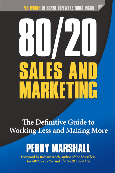 80:20 sales and marketing: the definitive guide to working less and making more